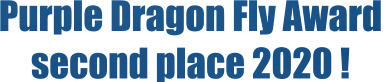 Purple Dragon Fly Award  second place 2020 !